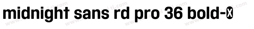 midnight sans rd pro 36 bold字体转换